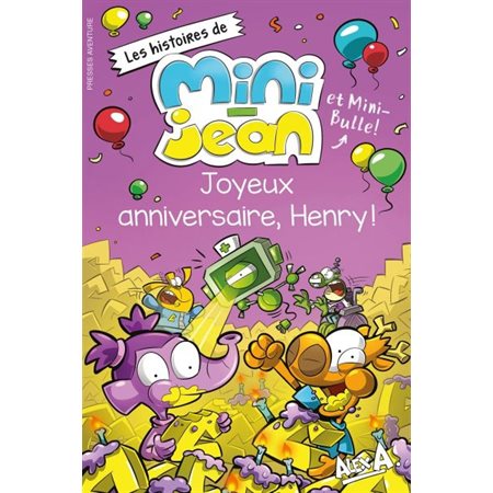 Les histoires Mini-Jean et Mini-Bulle  Joyeux anniversaire , Henri!
