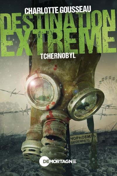Destination extrême : Tchernobyl