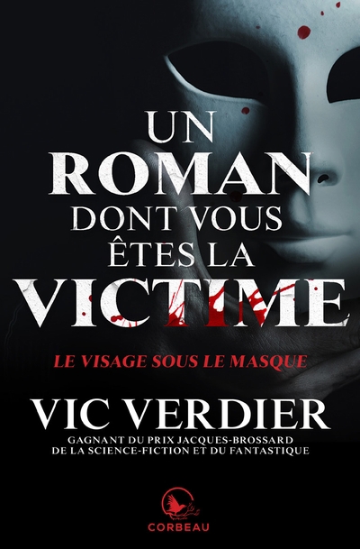 Le visage sous le masque - Un roman dont vous êtes la victime