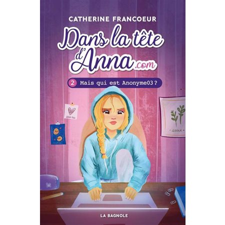 Dans la tête d'Anna.com #2 Mais qui est Anonyme03?