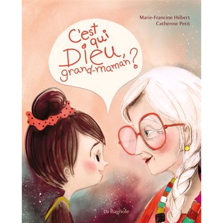 C'est qui Dieu, grand-maman ?