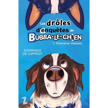 Les drôles d'enquêtes de Bubba-le-chien #1 Premières missions