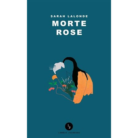 Morte Rose, Leméac jeunesse