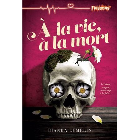 À la vie, à la mort